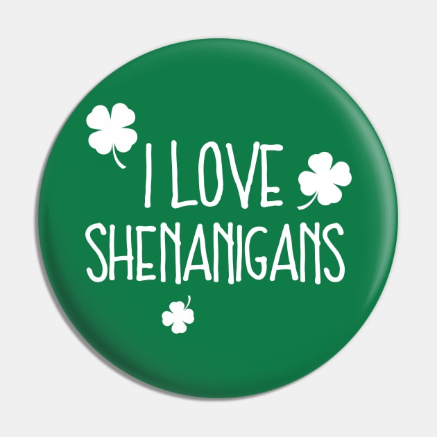 I Love Shenanigans Pin by PinkInkArt