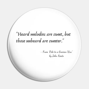 A Quote from "Ode to a Grecian Urn" by John Keats Pin