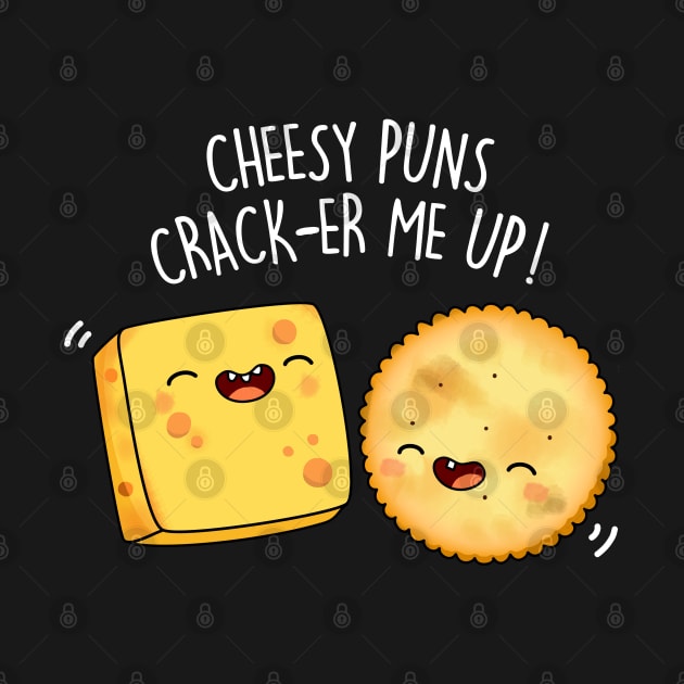 Cheesy Puns Cracker Me Up Cute Cheese Cracker Pun by punnybone