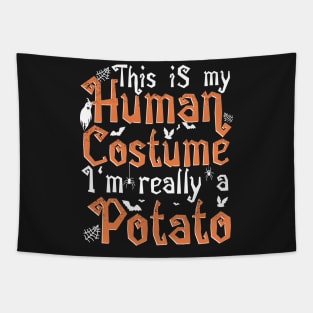 This Is My Human Costume I'm Really A Potato - Halloween graphic Tapestry