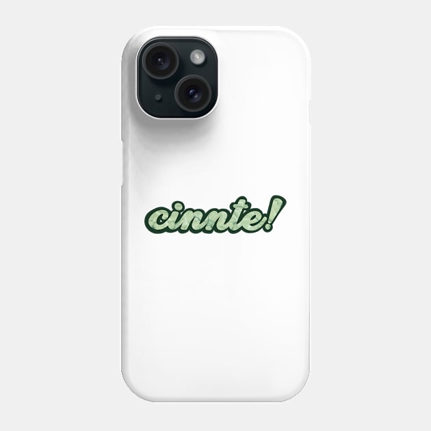 cinnte! Phone Case by claysus