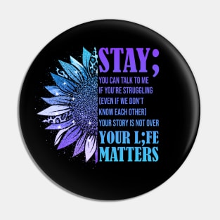 Stay; You Can Talk To Me Suicide Prevention Awareness Pin