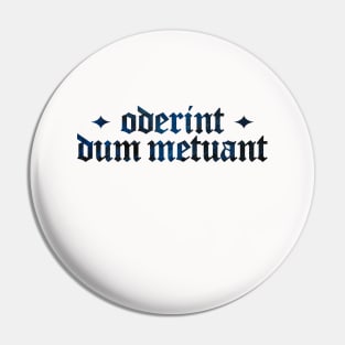 Oderint Dum Metuant - Let Them Hate, So Long As They Fear Pin