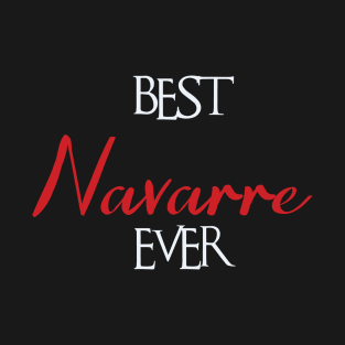 Best Navarre Ever, Navarre Surname T-Shirt