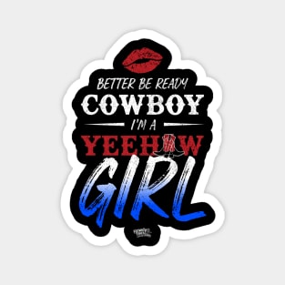 Better Be Ready Cowboy I'm A Yeehaw Girl Magnet