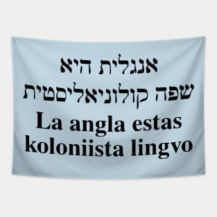 La angla estas koloniista lingvo (Hebrea/Esperanto) Tapestry