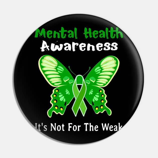 Mental Health Awareness It_s Not For The Weak Pin by Simpsonfft