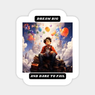 Dream big and dare to fail Magnet