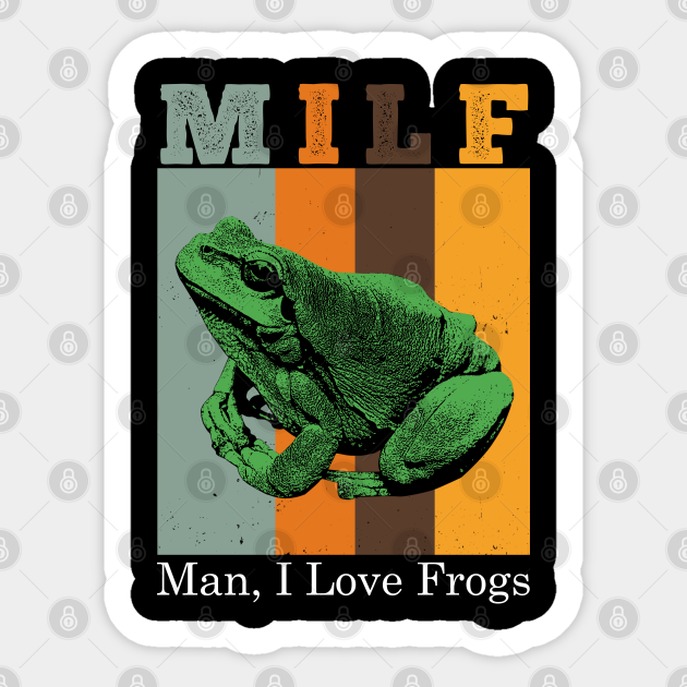 MILF - Man I Love Frogs Vintage - Milf Man I Love Frogs - Sticker