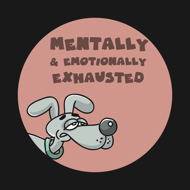 Mentally and emotionally exhausted by GoranDesign