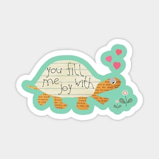 You fill me with joy turtle Magnet