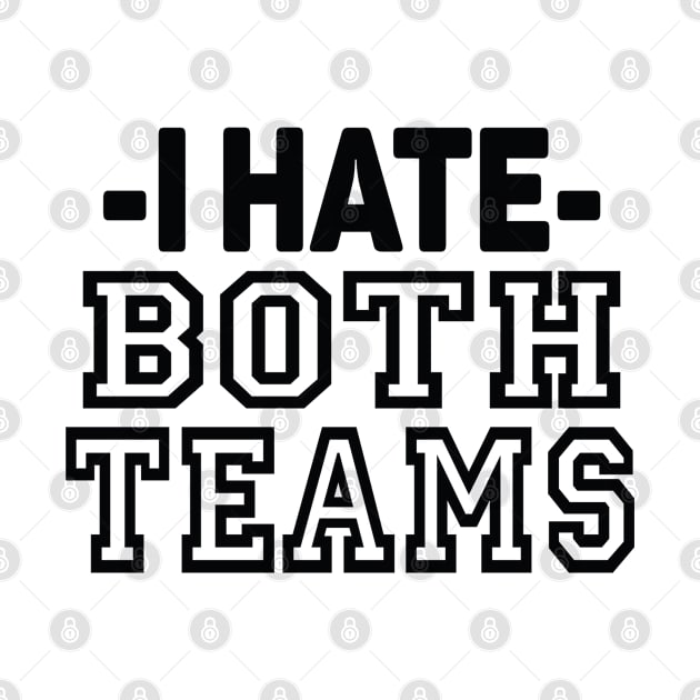 Hate Both Teams by Hudkins