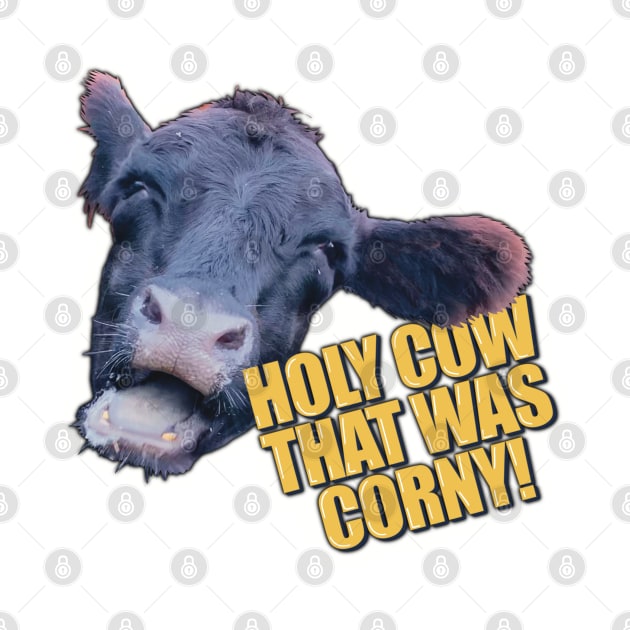 Holy Cow, That Was Corny! | Silly Cow Photo and Funny Pun by cherdoodles