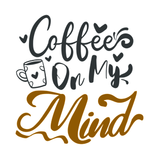 Coffee on My Mind T-Shirt