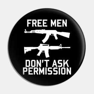 Free Men Don't Ask Permission Pin