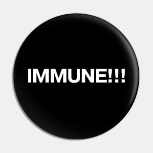 IMMUNE!!! Pin