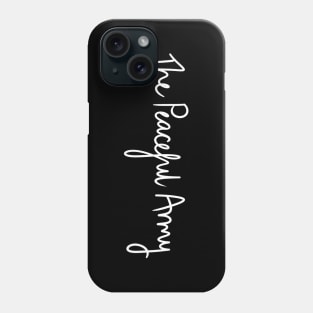 The Peaceful Army // White Handwriting Phone Case