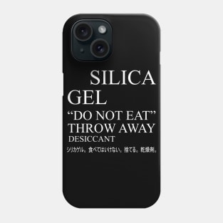 Silica Gel Do Not Eat - Meme, Aesthetic, Ironic, Surreal, Japanese Phone Case