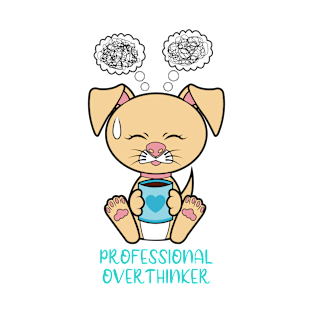 Professional Overthinker, cute dog T-Shirt