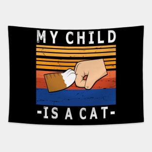 My Child Is A Cat With Paw And Hand Human Hand To Hand Happy Daddy Mommy Father Day  Papa Tapestry