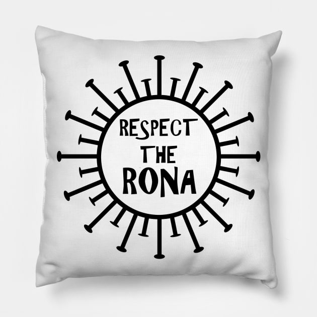 Coronavirus warning. Respect the Rona! - Black Pillow by Bun Art Store