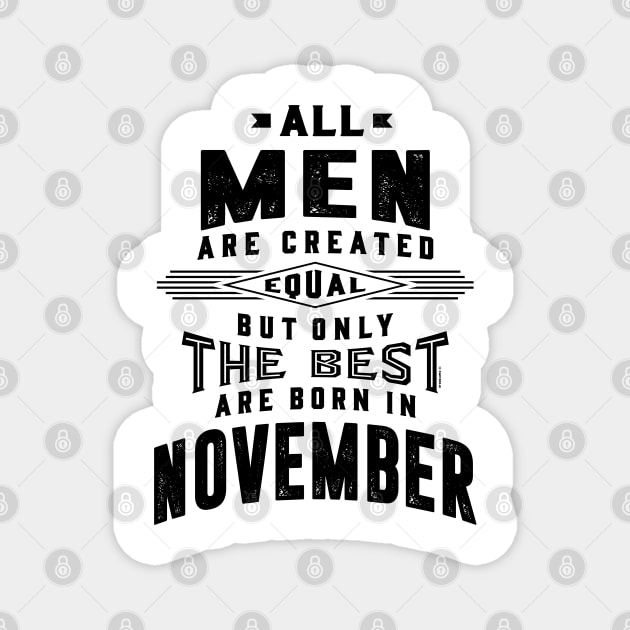 Man born in November Magnet by C_ceconello