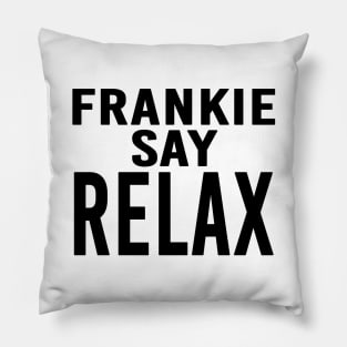 FRANKIE SAY RELAX Pillow