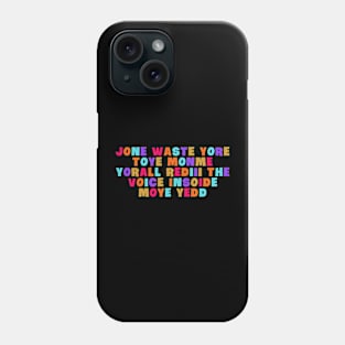 Jone Waste Yore Toye Monme Yorall Phone Case