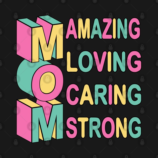 Mom - Amazing - Loving - Caring by Designoholic