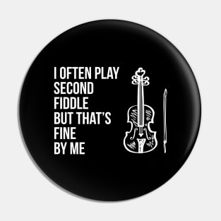 I often play second fiddle but that's fine by me Pin