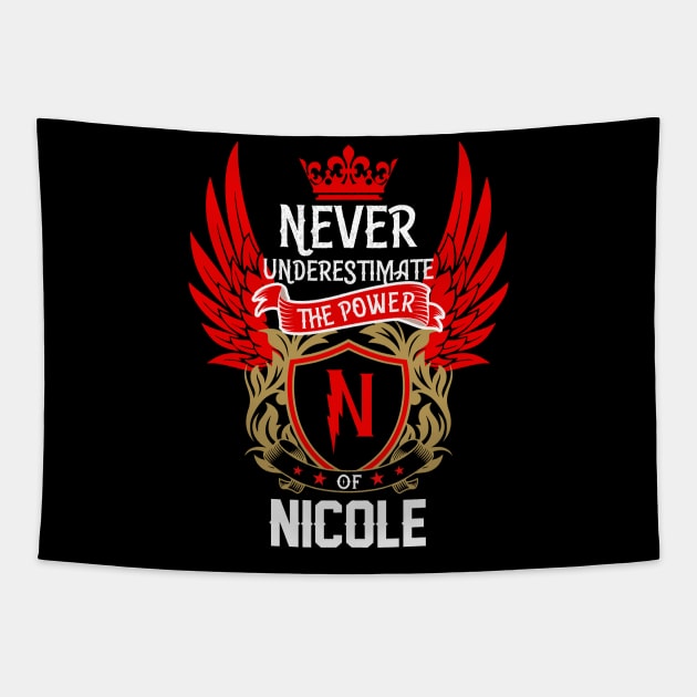 Never Underestimate The Power Nicole | Nicole First Name, Nicole Family Name, Nicole Surname Tapestry by TuckerMcclainKNVUu