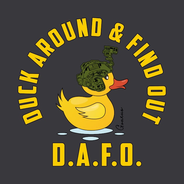 DAFO II Duck Around Find Out by MilitaryGradeDesigns