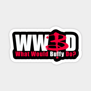 WWBD: What Would Buffy Do? (white text) Magnet