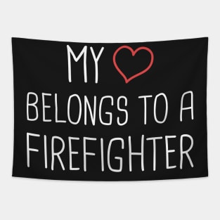 My Heart Belongs To A Firefighter Tapestry