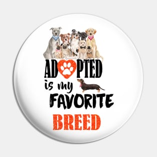 Adopted is the best breed Pin