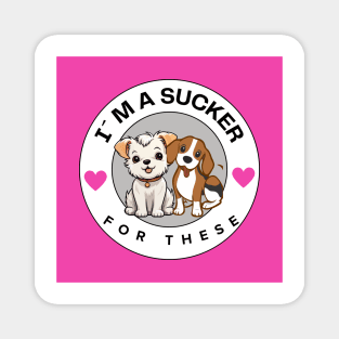 I´m a sucker for dogs! Magnet