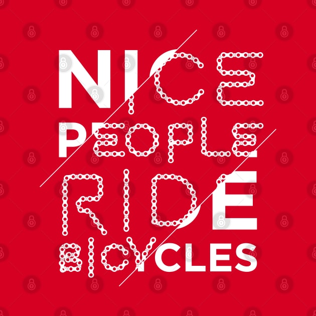 Nice People Ride Bicycles Funny Gift Women Men Boys Girls Kids Teens Youth by teeleoshirts