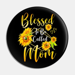 Blessed To Be Called Mom Sunflower Mothers Day Women Pin