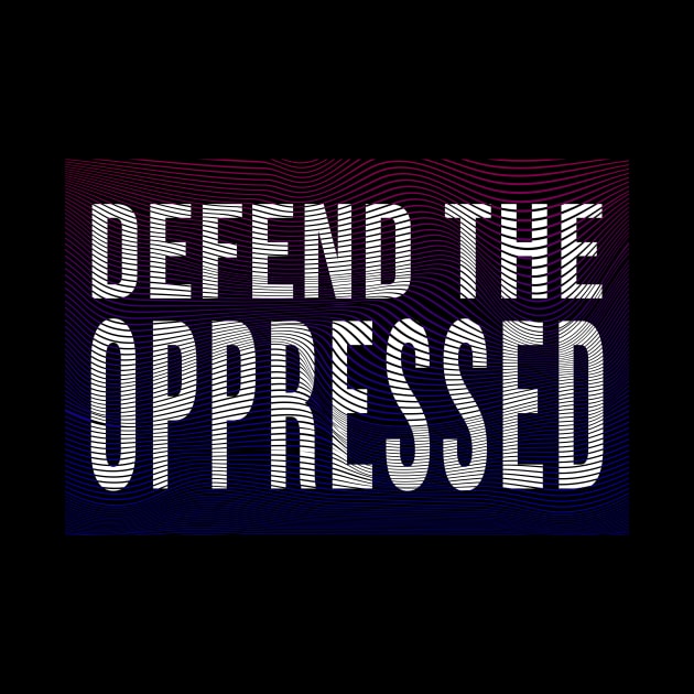 defend the oppressed by change_something