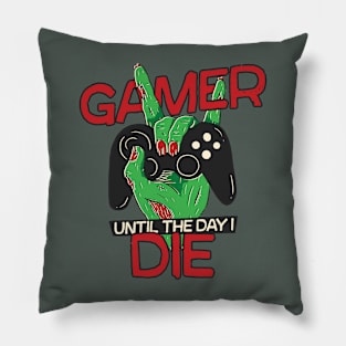 Gamer Until the Day I Die // Funny Zombie Gamer Pillow