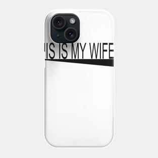 This is my wife Phone Case