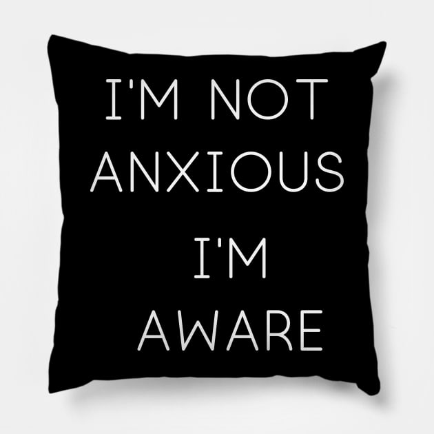 I'm Not Anxious Pillow by Weird Lines