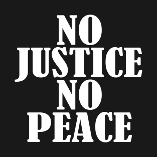 No JUSTICE No PEACE T-Shirt