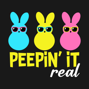 Peepin It Real - Happy Easter Bunny T-Shirt