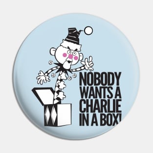 Nobody wants a Charlie in a box Pin