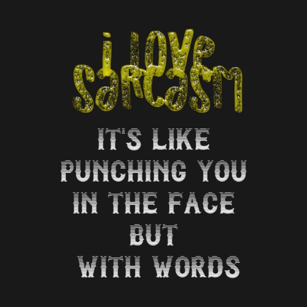 I love Sarcasm by Pasfs0