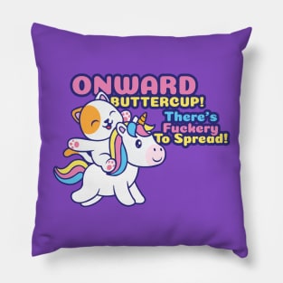 Onward Buttercup! Pillow