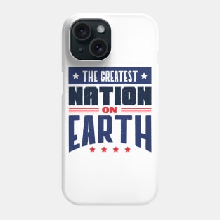 Greatest Nation on Earth Phone Case