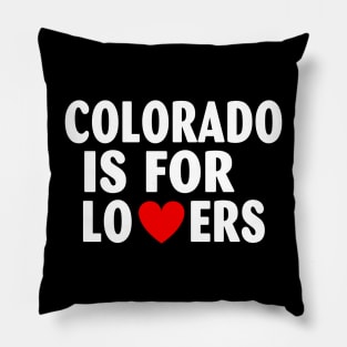 Colorado State Colorado Home Colorado Lovers Pillow