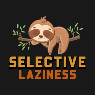 Selective laziness T-Shirt